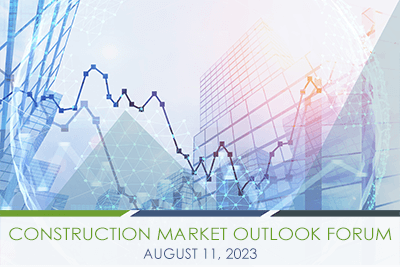 Construction Market Outlook Forum August 11, 2023